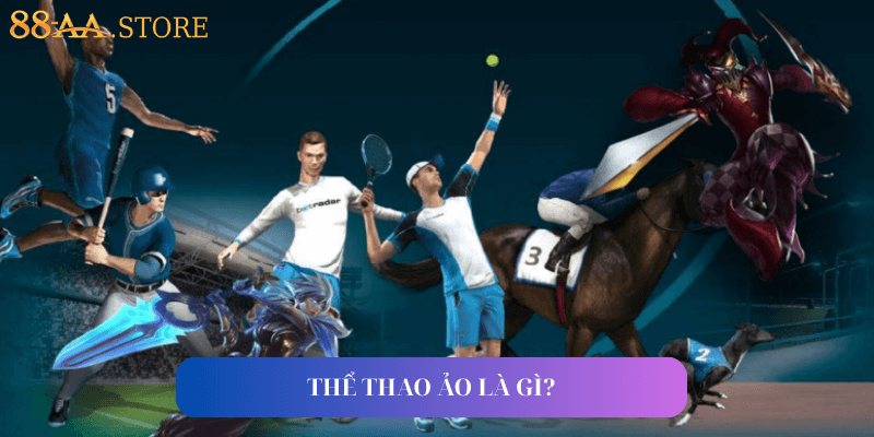 Thể thao ảo là gì?